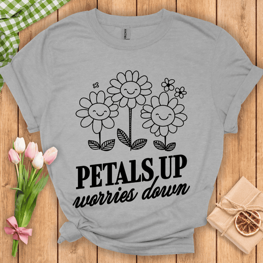 Petals Up Worries Down Unisex Tee