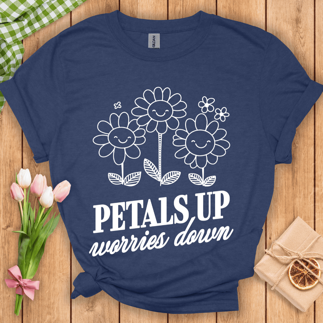 Petals Up Worries Down Unisex Tee
