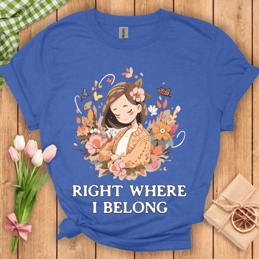 Right Where I Belong Unisex Tee